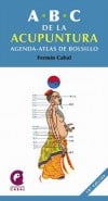 ABC de la Acupuntura: Agenda-Atlas de Bolsillo ABC de la Acupuntura: Agenda-Atlas de Bolsillo