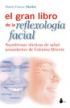 El gran libro de la reflexología facial El gran libro de la reflexología facial
