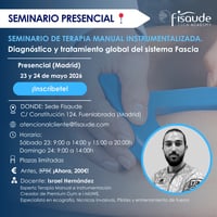SEMINARIO DE TERAPIA MANUAL INSTRUMENTALIZADA. Diagnóstico y tratamiento global del sistema Fascia -PRESENCIAL - 23 y 24 de mayo 2026
