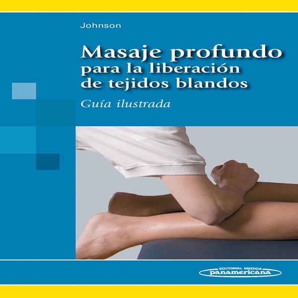 Masaje Profundo para la Liberación de Tejidos Blandos. Jane Johnson
