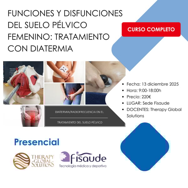 FUNCIONES Y DISFUNCIONES DEL SUELO PÉLVICO FEMENINO: TRATAMIENTO CON DIATERMIA - PRESENCIAL - 13-DICIEMBRE-2025