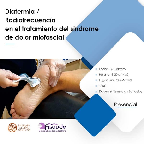 DIATERMIA RADIOFRECUENCIA EN EL TRATAMIENTO DEL SÍNDROME DE DOLOR MIOFASCIAL - PRESENCIAL - 25-02-2023