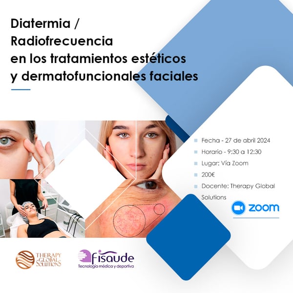 DIATERMIA RADIOFRECUENCIA EN LOS TRATAMIENTOS ESTÉTICOS Y DERMATOFUNCIONALES FACIALES - VÍA ZOOM - 27-4-2024