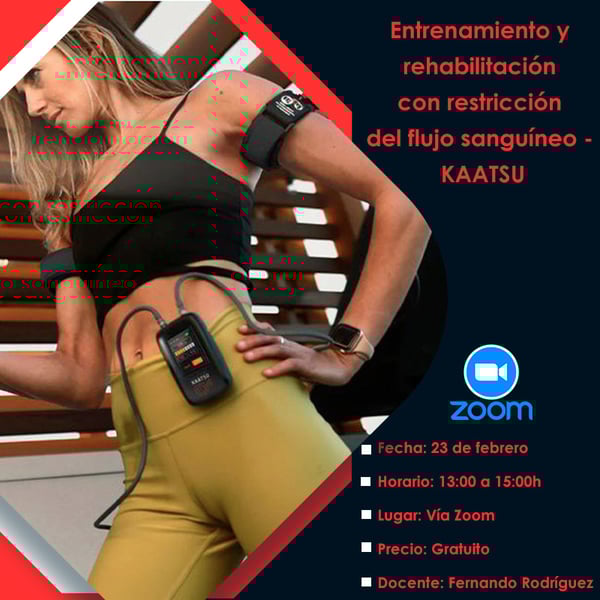 Entrenamiento y rehabilitación con restricción del flujo sanguíneo - KAATSU - 23 febrero - 2024 - ZOOM