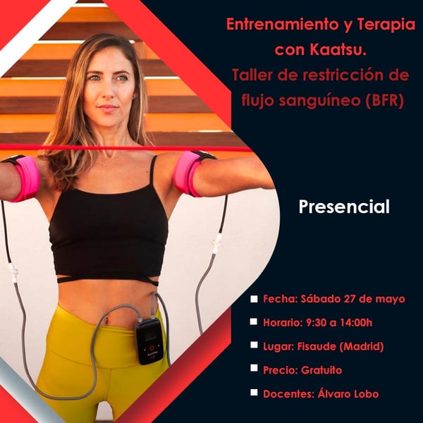 Entrenamiento y Terapia con Kaatsu. Taller de restricción de flujo sanguíneo (BFR) - 27 mayo - 2023