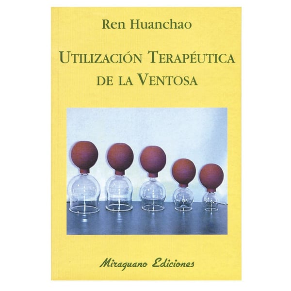 Libro Utilización Terapéutica de la Ventosa (Huan Chao, Ren)