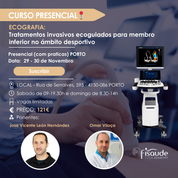 CURSO DE ECOGRAFÍA: Tratamientos Invasivos ecoguiados para Miembro Inferior en el ámbito deportivo - 29 y 30 de noviembre - PRESENCIAL OPORTO CURSO DE ECOGRAFÍA: Tratamientos Invasivos ecoguiados para Miembro Inferior en el ámbito deportivo - 29 y 30 de noviembre - PRESENCIAL OPORTO