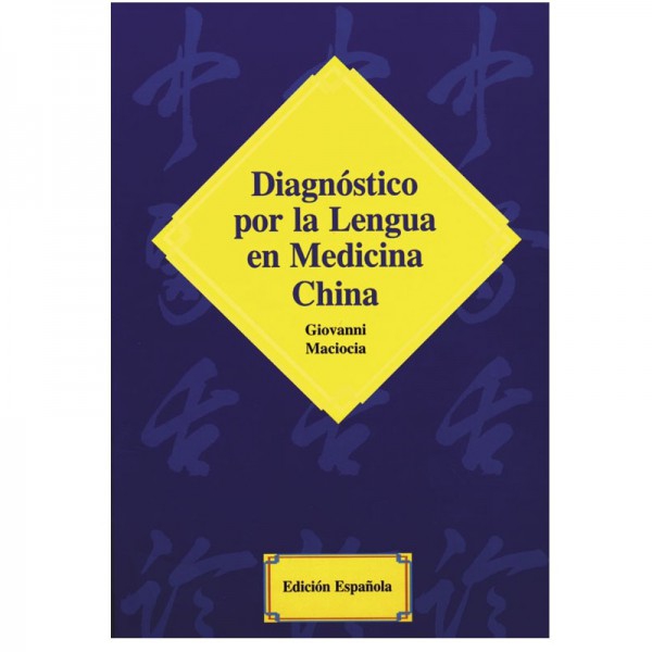 Libro Diagnóstico por la Lengua en Medicina China (Maciocia, Giovanni) Libro Diagnóstico por la Lengua en Medicina China (Maciocia, Giovanni)
