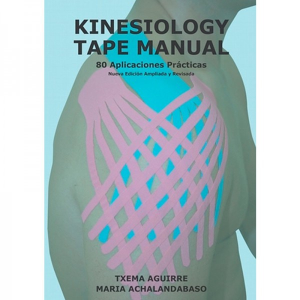 Kinesiology Tape Manual. 80 Aplicaciones Prácticas Kinesiology Tape Manual. 80 Aplicaciones Prácticas