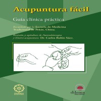 Acupuntura Fácil (Rubio Saez, Carlos): Guía práctica de acupuntura