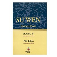 Libro Su Wen: Primera parte (Ti, Hoang) Libro Su Wen: Primera parte (Ti, Hoang)