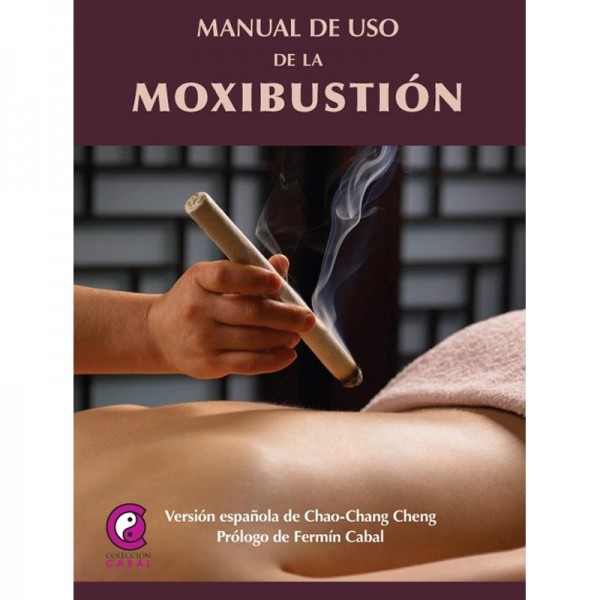 Manual de Uso de la Moxibustión (Chan Cheng, Chao) Manual de Uso de la Moxibustión (Chan Cheng, Chao)